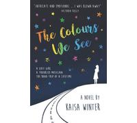 The Colours We See: A Novel