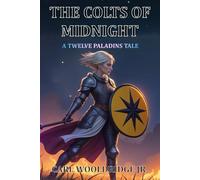 The Colts of Midnight: A Twelve Paladins Tale (The Twelve Paladins)