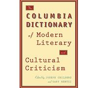 The Columbia Dictionary of Modern Literary and Cultural Criticism