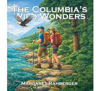 The Columbia's Wild Wonders