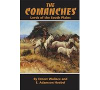 The Comanches: Lords of the South Plains: 34 (The Civilization of the American Indian Series)