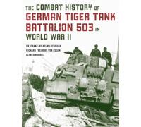 The Combat History of German Tiger Tank Battalion 503 in World War II