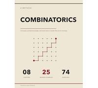 The Combinatorics Method: Concepts, Worked Examples, and Exercises to Master the Art of Counting | Bijections, Inclusion-Exclusion, Catalan Numbers, Generating Functions, Burnside and Polya