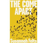The Come Apart : A Novel