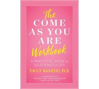 The Come as You Are Workbook: A Practical Guide to the - Paperback / softback N