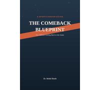 The Comeback Blueprint: A Sports Rehab Guide for Athletes getting Back to the Game