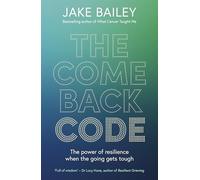 The Comeback Code: The power of resilience when the going gets tough