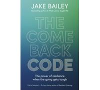 The Comeback Code : The power of resilience when the going gets tough