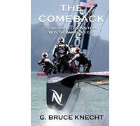 The Comeback: How Larry Ellison?s Team Won the America?s Cup