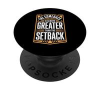 The Comeback Is Always Greater Than The Setback PopSockets Adhesive PopGrip
