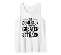 The Comeback is Always Greater Than The Setback Tank Top