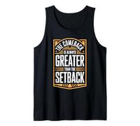 The Comeback is Always Greater Than The Setback Tank Top