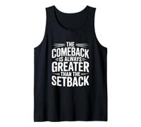 The Comeback is Always Greater Than The Setback Tank Top