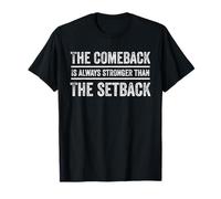 The Comeback is Always Stronger Than The Setback T-Shirt