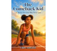 The Comeback Kid: 20 Stories for Girls Who Never Quit