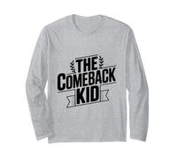 The Comeback Kid Inspirational Motivational Long Sleeve T-Shirt
