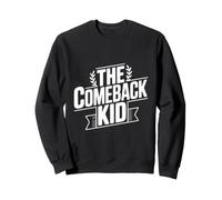 The Comeback Kid Inspirational Motivational Sweatshirt