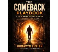 The Comeback Playbook: A Faith-Based Peer Mentoring Workbook for Kings