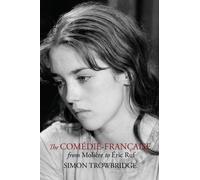 The Comedie-Francaise from Moliere to Eric Ruf