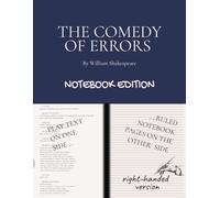 THE COMEDY OF ERRORS: Notebook Edition with full play plus lined notebook pages for student, stage and classroom use (RIGHT-hand version)