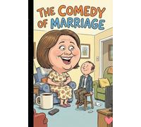 The Comedy of Marriage: Hilarious Husband and Wife Jokes About Love, Arguments & Everyday Married Life