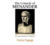 The Comedy of Menander: Convention, Variation, and Originality