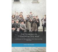 The Comeraghs "Gunfire & Civil War": The story of the Deise Brigade IRA 1914-1924: 5 (The Waterford History Series)