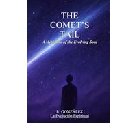 The Comet's Tail: A Metaphore for the Evolving soul