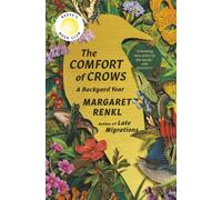 The Comfort of Crows : A Backyard Year