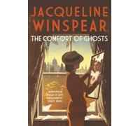 The Comfort of Ghosts : Maisie Dobbs returns for a final time in the bestselling mystery series