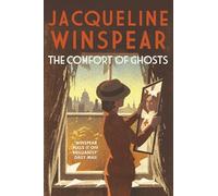 The Comfort of Ghosts: Maisie Dobbs returns for a final time in the bestselling mystery series (Maisie Dobbs)