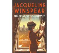 The Comfort of Ghosts : Maisie Dobbs returns for a final time in the bestselling mystery series