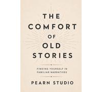 The Comfort of Old Stories: Finding Yourself in Familiar Narratives