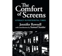 The Comfort of Screens: Literacy in Postdigital Times