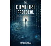 THE COMFORT PROTOCOL: When Leaving Became Unnecessary