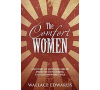The Comfort Women: A History of Japenese Forced Prostitution During the Second World War: 2 (Crime Shorts)