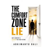 The Comfort Zone Lie: Why Comfort is Costing You Your Future