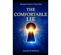 The Comfortable Lie (Stories From a True Dat)