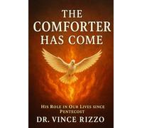 The Comforter Has Come: His Role in Our Lives Since Pentecost (Holy Spirit Fellowship)
