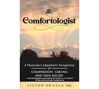 The Comfortologist: A Physician’s Empathetic Perspective on Compassion, Caring, and Pain Relief