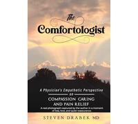The Comfortologist: A Physician’s Empathetic Perspective on Compassion, Caring, and Pain Relief