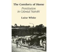 The Comforts of Home: Prostitution in Colonial Nairobi