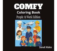 The Comfy Coloring Book: Peopl at Work Edition: 40+ Simple, Bold Scenes of Community Helpers & Careers for Kids