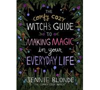 The Comfy Cozy Witchs Guide to Making Magic in Your Everyday Life. Blonde