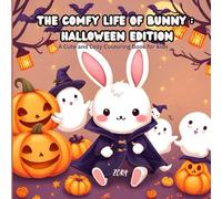 The Comfy Life of Bunny : Halloween Edition: A Cute and Cozy Colouring Book for Kids