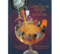 The Comic Book History of the Cocktail by David Wondrich (Hardback Book)