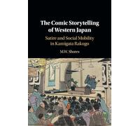 The Comic Storytelling of Western Japan: Satire and Social Mobility in Kamigata Rakugo