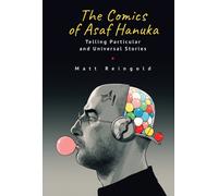 The Comics of Asaf Hanuka : Telling Particular and Universal Stories