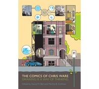 The Comics of Chris Ware: Drawing is a Way of Thinking by Ball, David, Khlman, Martha ( 2010 )