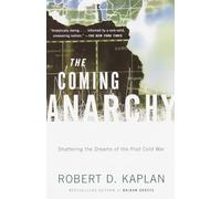 The Coming Anarchy: Shattering the Dreams of the Post Cold War (Vintage)